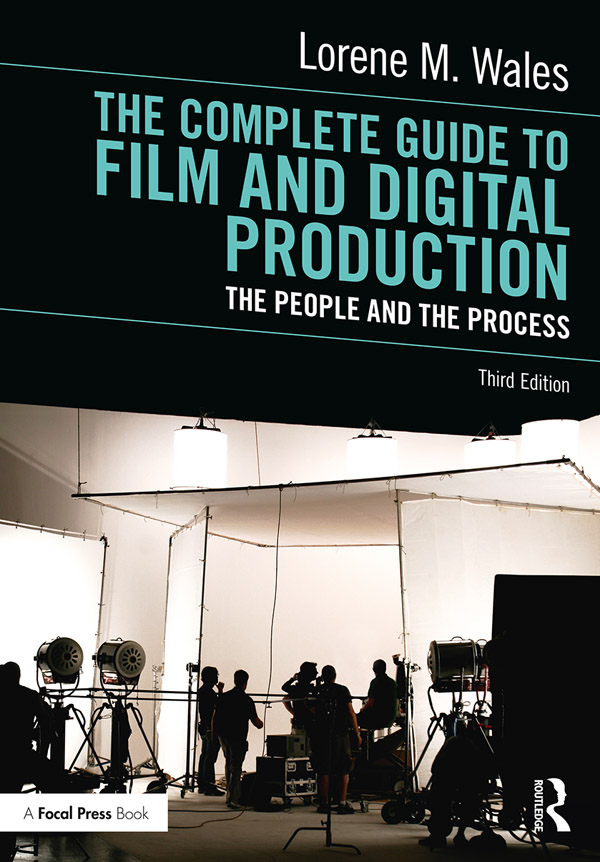 The Complete Guide to Film and Digital Production This expanded updated and - photo 1