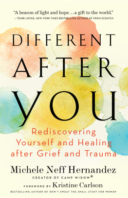 Michele Neff Hernandez - Different after You: Rediscovering Yourself and Healing after Grief and Trauma