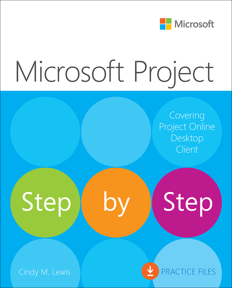 Microsoft Project Step by Step Covering Project Online Desktop Client Cindy - photo 1