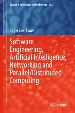 Roger Lee (editor) - Software Engineering, Artificial Intelligence, Networking and Parallel/Distributed Computing (Studies in Computational Intelligence, 1012)
