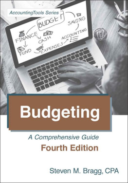 Steven Bragg - Budgeting: Fourth Edition: A Comprehensive Guide