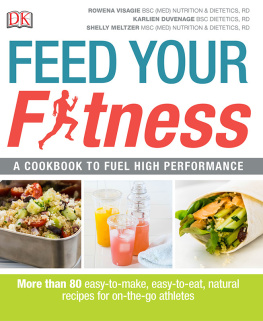 Rowena Visagie Feed Your Fitness: A Cookbook to Fuel High Performance