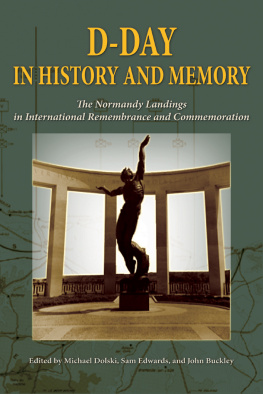 Michael Dolski (editor) - D-Day in History and Memory: The Normandy Landings in International Remembrance and Commemoration