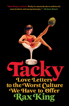 Rax King - Tacky : Love Letters to the Worst Culture We Have to Offer