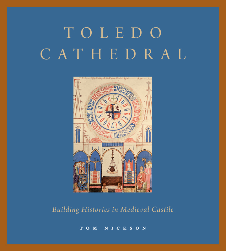 TOLEDO CATHEDRAL TOM NICKSON TOLEDO CATHEDRAL Building Histories in - photo 1