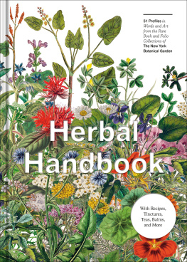 The New York Botanical Garden Herbal Handbook: 50 Profiles in Words and Art from the Rare Book Collections of The New York Botanical Garden