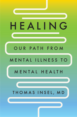 Thomas Insel MD - Healing: Our Path from Mental Illness to Mental Health