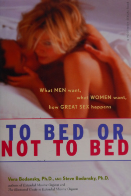 Bodansky - To bed or not to bed : what men want, what women want, how great sex happens