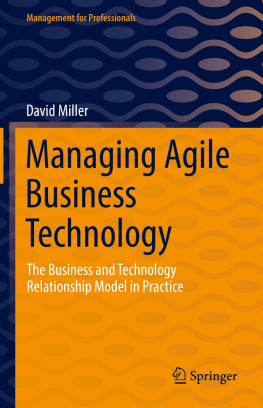 David Miller - Managing Agile Business Technology: The Business and Technology Relationship Model in Practice (Management for Professionals)