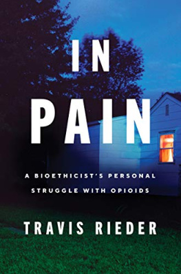 Travis Rieder In Pain: A Bioethicist’s Personal Struggle With Opioids