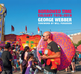 George Webber - Borrowed Time: Calgary 1976-2019