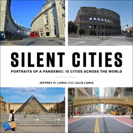 Jeffrey H. Loria - Silent Cities: Portraits of a Pandemic: 15 Cities Across the World