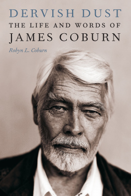 Robyn L. Coburn - Dervish Dust - The Life and Words of James Coburn