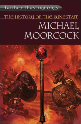 Michael Moorcock The history of the Runestaff