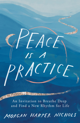 Morgan Harper Nichols Peace Is a Practice: An Invitation to Breathe Deep and Find a New Rhythm for Life