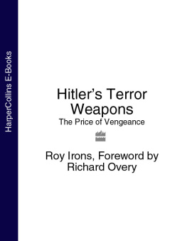 Roy Irons Hitlers Terror Weapons: The Price of Vengeance