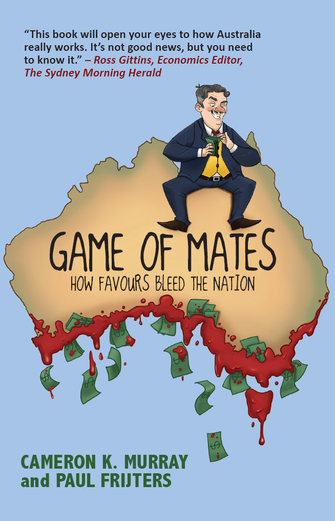 GAME OF MATES HOW FAVOURS BLEED THE NATION CAMERON MURRAY and PAUL FRIJTERS - photo 1