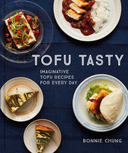 Bonnie Chung - Tofu Tasty: Imaginative tofu recipes for every day