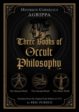 Heinrich Cornelius Agrippa von Nettesheim Three Books of Occult Philosophy