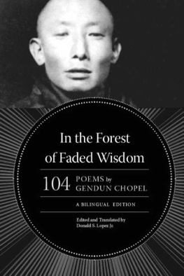 Gendun Chopel - In the Forest of Faded Wisdom: 104 Poems by Gendun Chopel, a Bilingual Edition (Buddhism and Modernity)