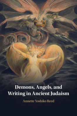 Annette Yoshiko Reed Demons, Angels, and Writing in Ancient Judaism