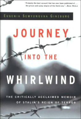Eugenia Semenovna Ginzburg Journey into the Whirlwind: The Critically Acclaimed Memoir of Stalins Reign of Terror