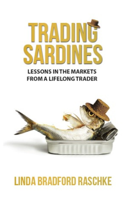 Linda Bradford Raschke - Trading Sardines - Lessons in the Markets from a Lifelong Trader