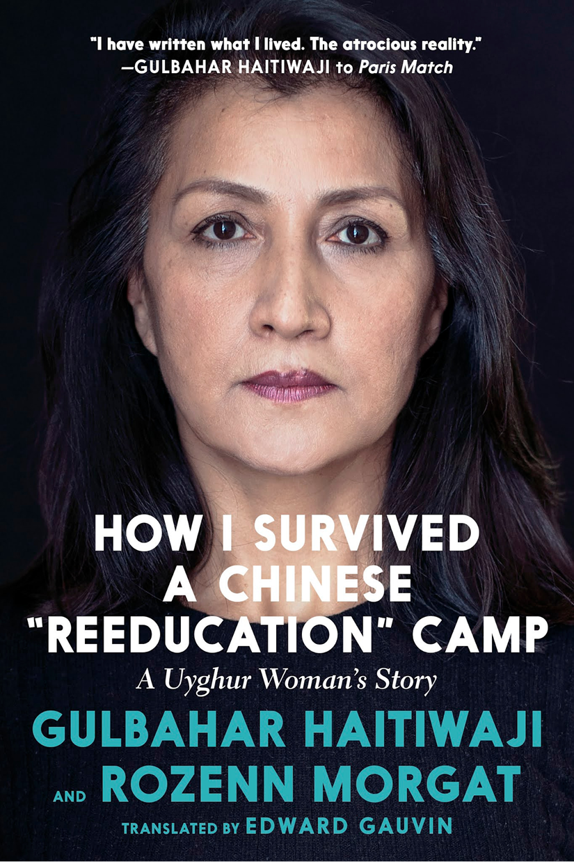 HOW I SURVIVED A CHINESE REEDUCATION CAMP A UYGHUR WOMANS STORY - photo 1
