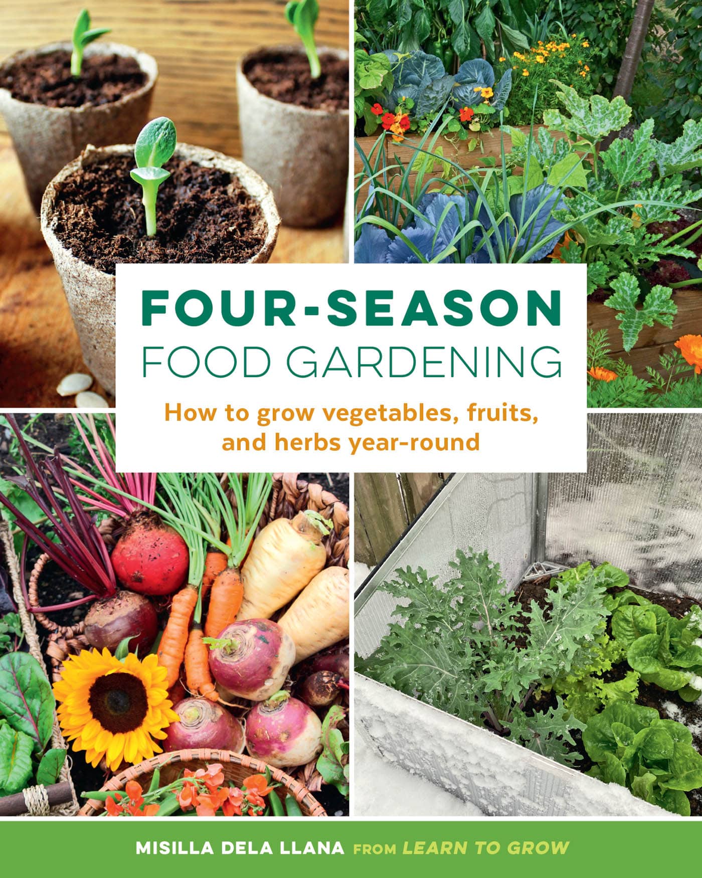 FOUR-SEASON FOOD GARDENING How to grow vegetables fruits and herbs - photo 1