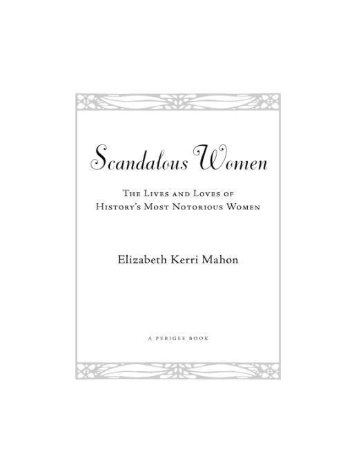 Table of Contents PRAISE FOR Scandalous Women How can one not love a book - photo 1