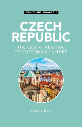 Culture Smart! - Czech Republic - Culture Smart!: The Essential Guide to Customs & Culture