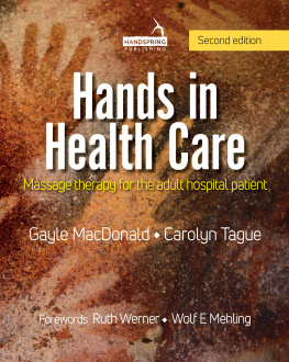 Gayle MacDONALD - Hands in Health Care: Massage therapy for the adult hospital patient