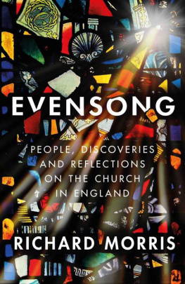 Richard Morris Evensong: People, Discoveries and Reflections on the Church in England