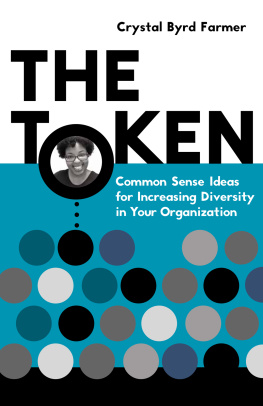 Crystal Byrd Farmer - The Token - Common Sense Ideas for Increasing Diversity in Your Organization