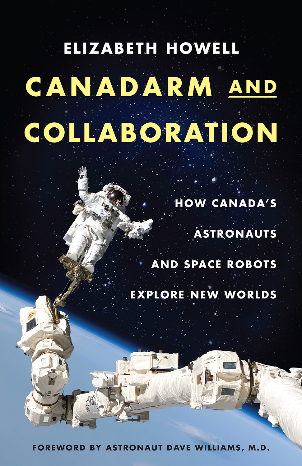 Canadarm and Collaboration How Canadas Astronauts and Space Robots Explore New - photo 1