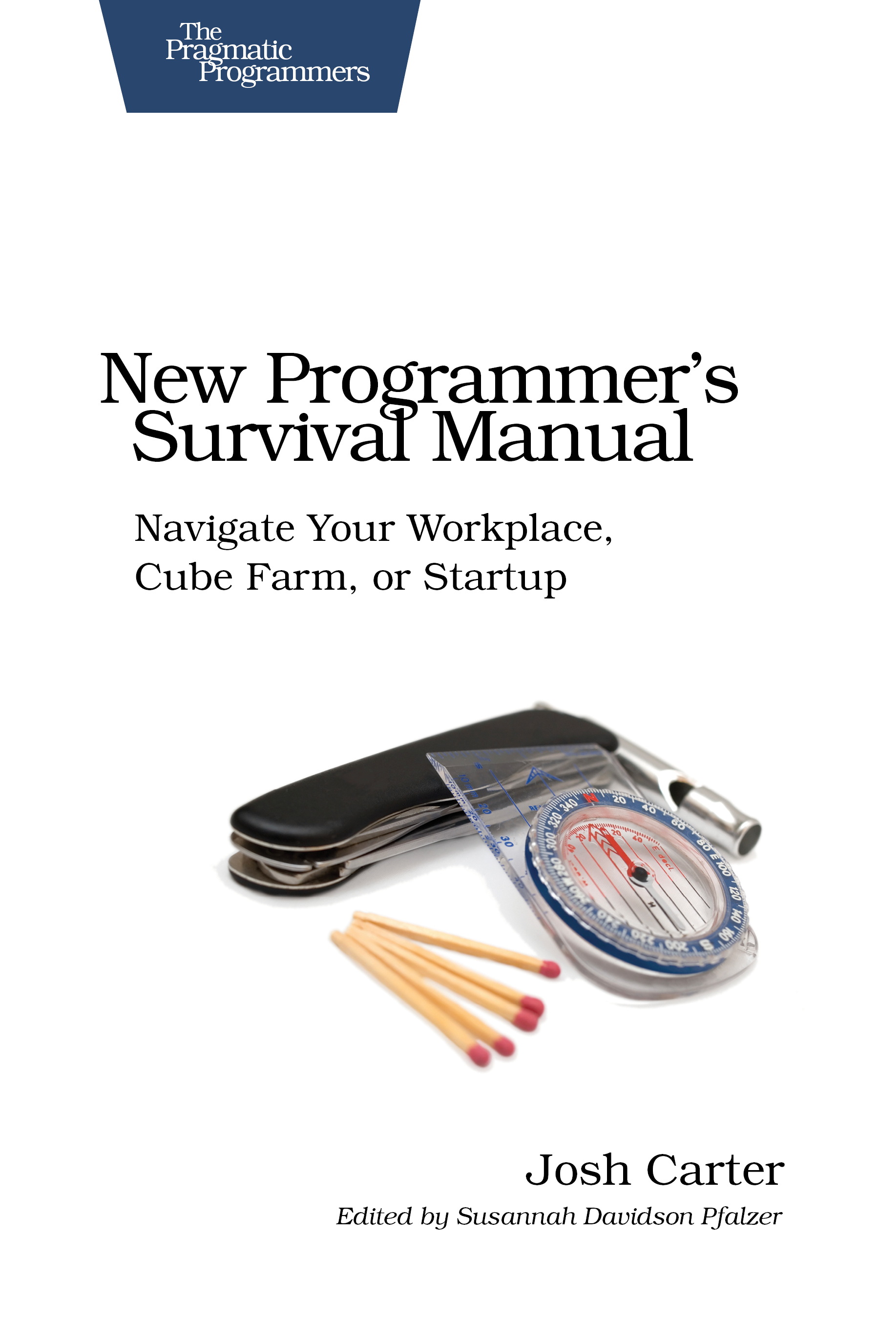 New Programmers Survival Manual Navigate Your Workplace Cube Farm or Startup - photo 1