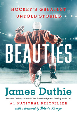 James Duthie - Beauties - Hockeys Greatest Untold Stories