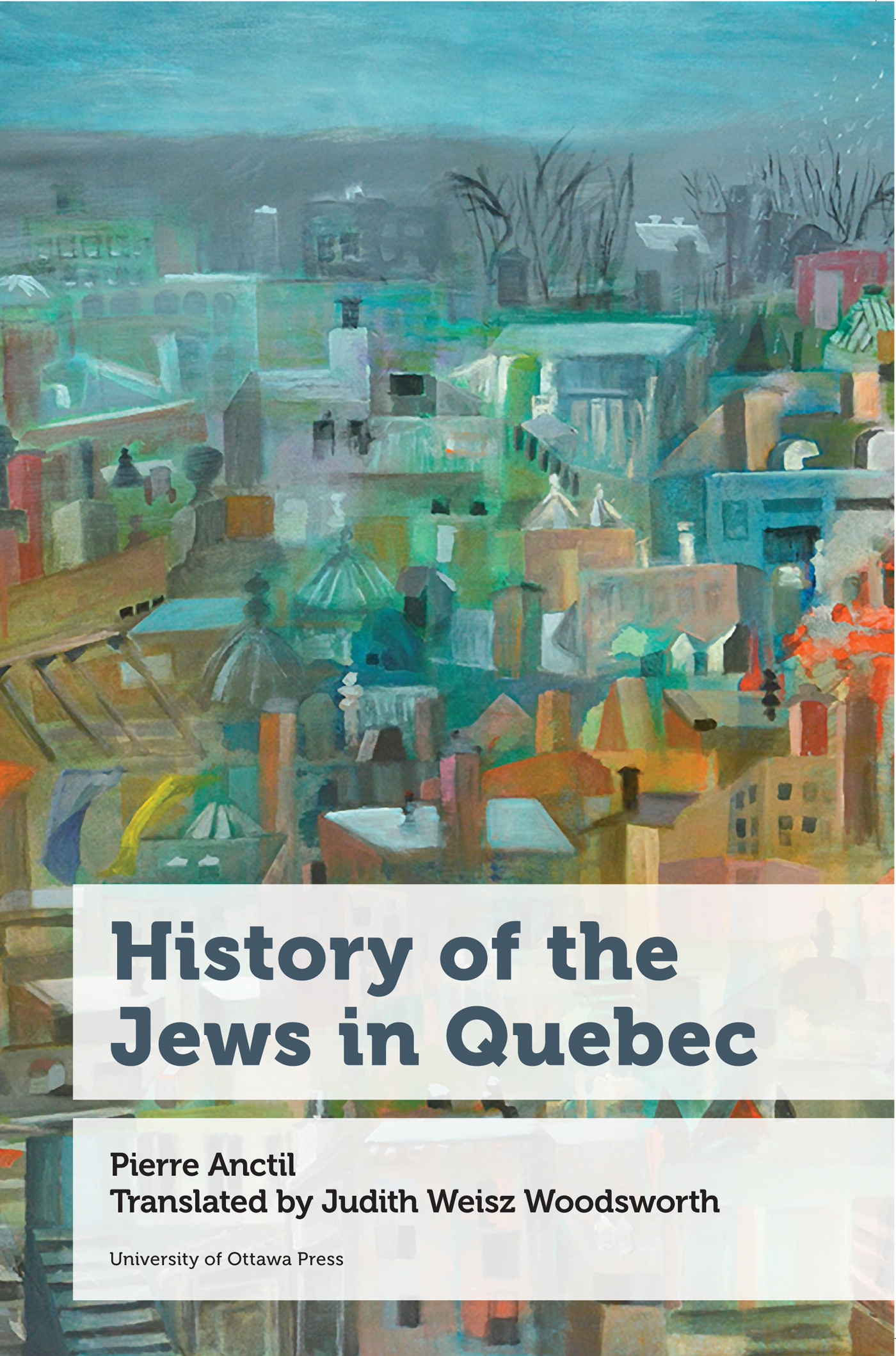 HISTORY OF THE JEWS IN QUEBEC HISTORY OF THE JEWS IN QUEBEC by Pierre Anctil - photo 1