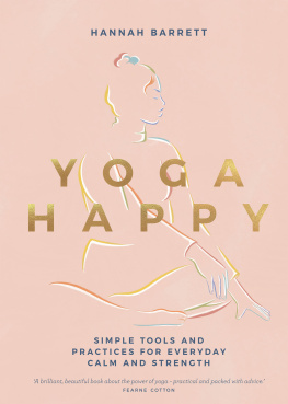 Barrett - Yoga Happy: Simple Tools and Practices for Everyday Calm & Strength