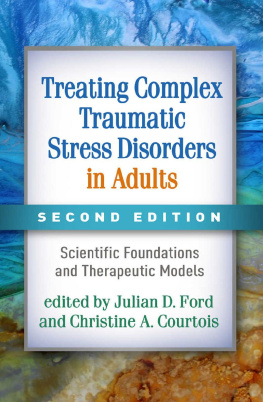 Christine A. Courtois - Treating Complex Traumatic Stress Disorders in Adults, Second Edition