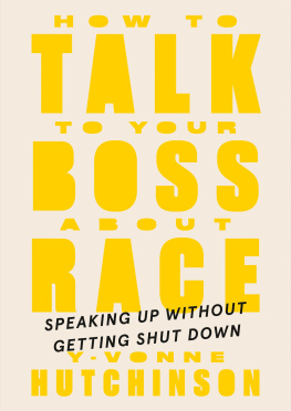 Y-Vonne Hutchinson - How to Talk to Your Boss About Race : Speaking Up Without Getting Shut Down