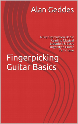 Alan Geddes Fingerpicking Guitar Basics: A First Instruction Book: Reading Musical Notation & Basic Fingerstyle Guitar Technique