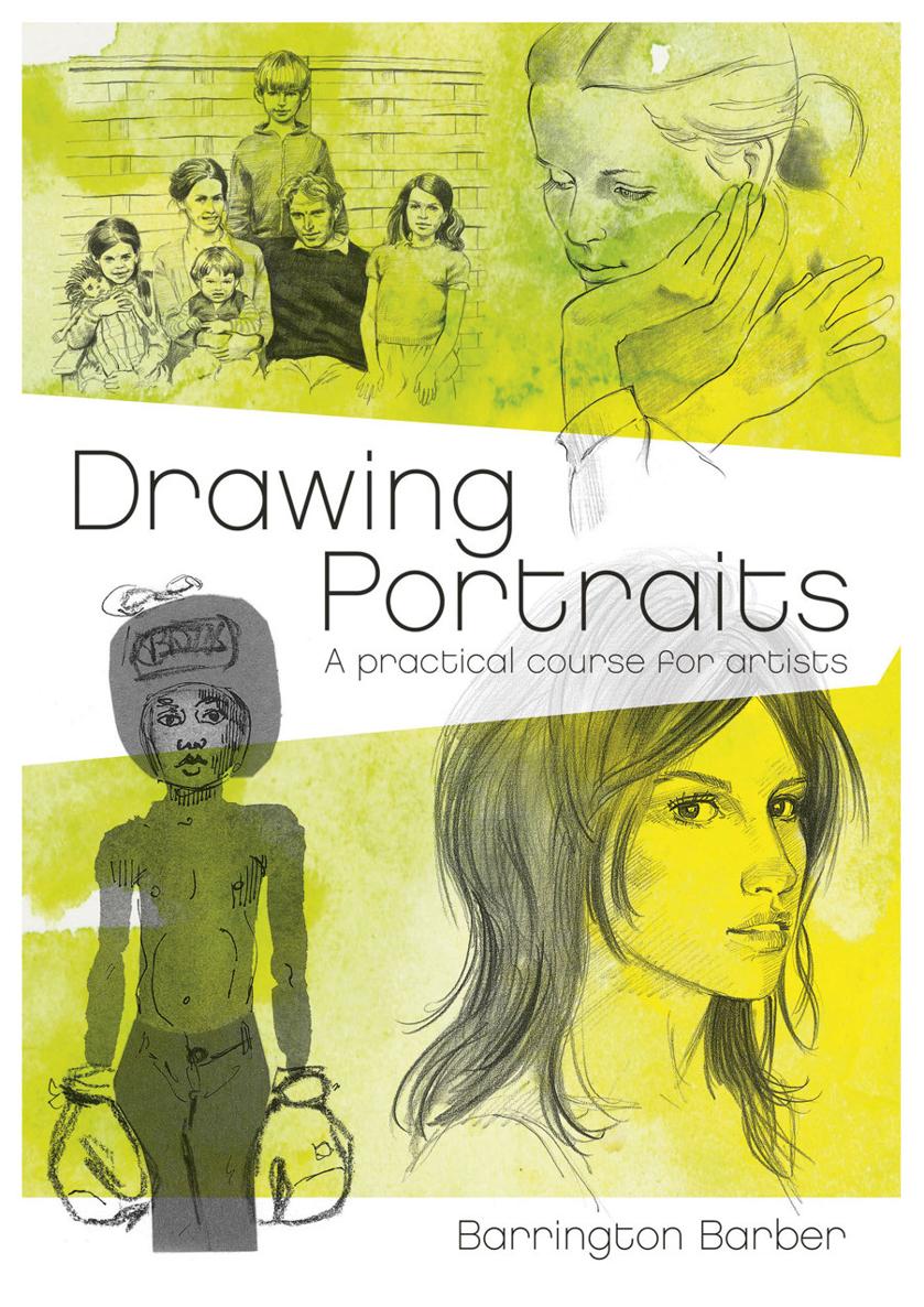 Drawing Portraits A practical course for artists Barrington Barber - photo 1