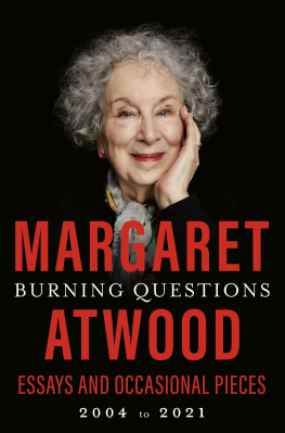 Margaret Atwood - Burning Questions : Essays and Occasional Pieces, 2004 to 2021