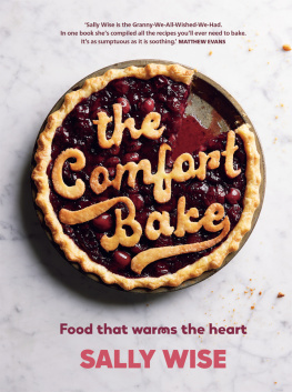 Sally Wise - The Comfort Bake: Food that warms the heart