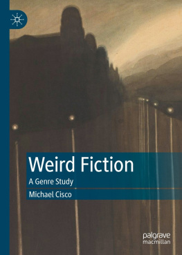 Michael Cisco Weird Fiction: A Genre Study