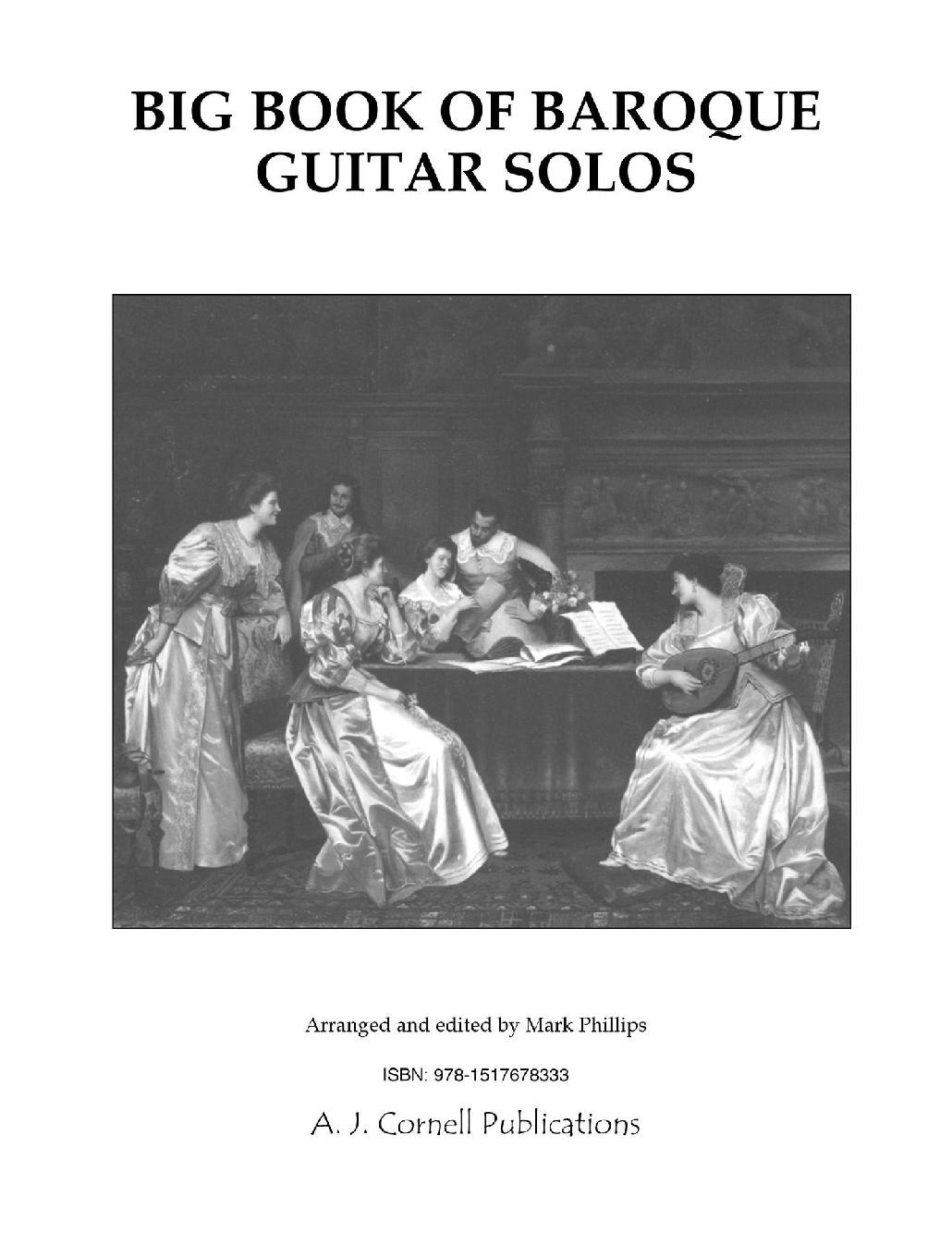 Big Book of Baroque Guitar Solos 72 Easy Classical Guitar Pieces in Standard Notation and Tablature Featuring the Music of Bach Handel Purcell Telemann and Vivaldi - photo 1