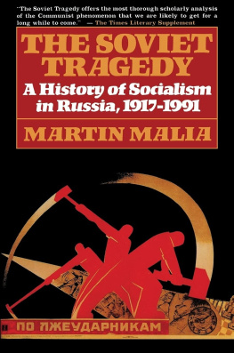 Martin Malia - The Soviet Tragedy: A History of Socialism in Russia