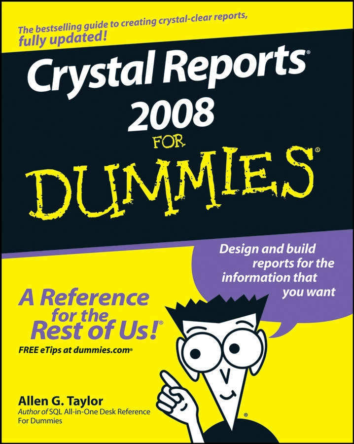 Crystal Reports 2008 For Dummies by Allen G Taylor Crystal Reports 2008 For - photo 1