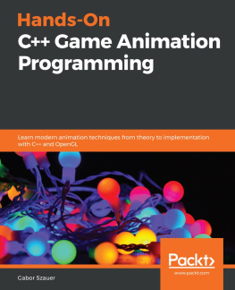 Gabor Szauer - Hands-On C++ Game Animation Programming